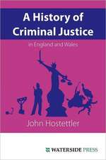 A History of Criminal Justice in England and Wales