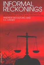 Informal Reckonings: Conflict Resolution in Mediation, Restorative Justice, and Reparations