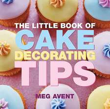 The Little Book of Cake Decorating Tips