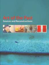 Art of the Past: Sources & Reconstructions