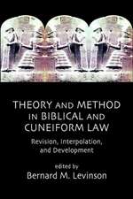 Theory and Method in Biblical and Cuneiform Law: Revision, Interpolation, and Development