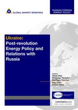 Ukraine: Post-Revolution Energy Policy and Relations with Russia