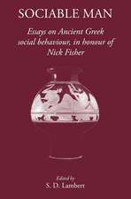 Sociable Man: Essays on Ancient Greek Social Behaviour in Honour of Nick Fisher