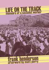 Life on the Track: Memoirs of a Socialist Worker