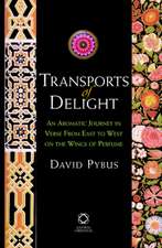 Transports of Delight: An Aromatic Journey in Verse from East to West on the Wings of Perfume