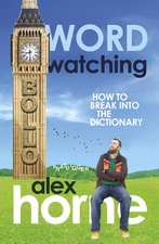 Wordwatching: Breaking Into the Dictionary: It's His Word Against Theirs