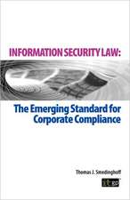 Information Security: The Emerging Standard for Corporate Compliance