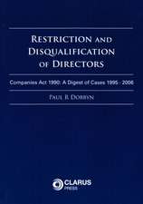 Restriction and Disqualification of Directors: A Digest of Cases 1995-2006