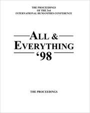 The Proceedings of the 3rd International Humanities Conference: All & Everything 1998