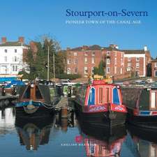 Stourport–on–Severn – Pioneer Town of the Canal Age