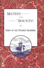 Mutiny in the Bounty! and the Story of the Pitcairn Islanders