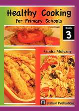 Healthy Cooking for Primary Schools-Book 3