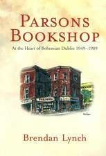 Parsons Bookshop: At the Heart of Bohemian Dublin, 1949-1989