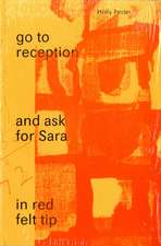 Go to Reception and Ask for Sara in Red Felt Tip