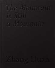 Zhang Huan: The Mountain Is Still a Mountain