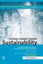 Leading Change Toward Sustainability: A Change-Management Guide for Business, Government and Civil Society