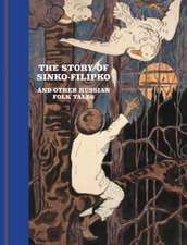 The Story of Sinko-Filipko and Other Russian Folk Tales