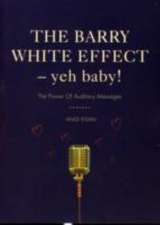 The Barry White Effect - Yeh Baby!