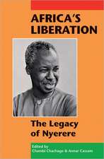 Africa's Liberation: The Legacy of Nyerere