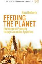 Feeding the Planet: Environmental Protection through Sustainable Agriculture