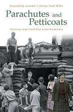 Parachutes and Petticoats: Evocative Women's Stories from WWII