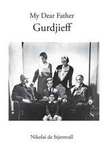 My Dear Father Gurdjieff