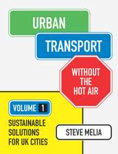 Urban Transport without the hot air: Volume 1: Sustainable solutions for UK cities