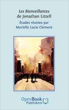 Les Bienveillantes de Jonathan Littell. Etudes Reunies Par Murielle Lucie Clement: Judith Studies Across the Disciplines.