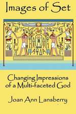 Images of Set: Changing Impressions of a Multi-Faceted God