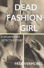 Dead Fashion Girl – A Situationist Detective Story