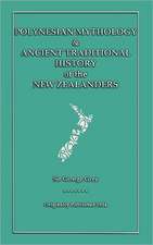 Polynesian Mythology & Ancient Traditional History of the New Zealanders