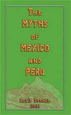 The Myths of Mexico and Peru