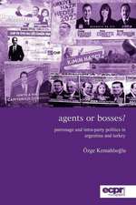 Agents or Bosses? Patronage and Intra-Party Politics in Argentina and Turkey