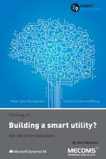 Thinking Of...Building a Smart Utility? Ask the Smart Questions