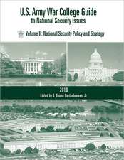 U.S. Army War College Guide to National Security Issues, Vol II