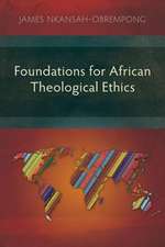 Foundations for African Theological Ethics