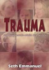 Trauma - And How Mature Adults Deal with It