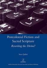 Postcolonial Fiction and Sacred Scripture: Rewriting the Divine?