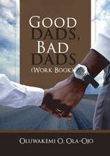 Good Dads, Bad Dads - Workbook