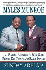 Myles Munroe - Finding Answers to Why Good People Die Tragic and Early Deaths