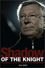 Shadow of the Knight: Following in the Footsteps of Sir Alex Ferguson