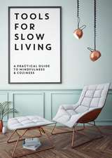 Tools for Slow Living