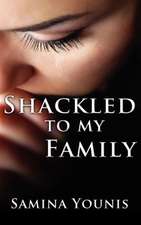 Shackled to my Family