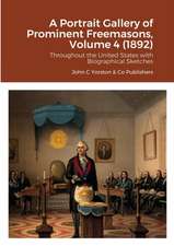 A Portrait Gallery of Prominent Freemasons, Volume 4 (1892)