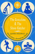 The Concubine and the Slave-Catcher: And Other Stories