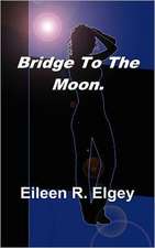 Bridge to the Moon.