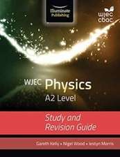 WJEC Physics for A2 Level: Study and Revision Guide