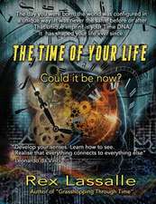 The Time of Your Life: Could It Be Now?