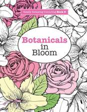 Really Relaxing Colouring Book 3: Botanicals in Bloom - A Fun, Floral Colouring Adventure