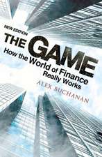 The Game: How the World of Finance Really Works